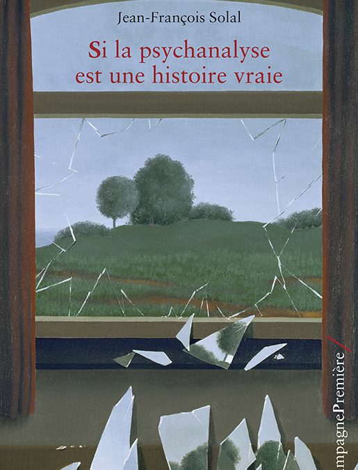 Soirée-débat autour du livre de Jean-François Solal, Si la psychanalyse est une histoire vraie (2018), le 4 avril 2019
